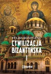 Cywilizacja Bizantyńska t. I
