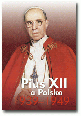 Okładka książki "Pius XII a Polska 1939-1949", Pius XII, wydawnictwo Sióstr Loretanek