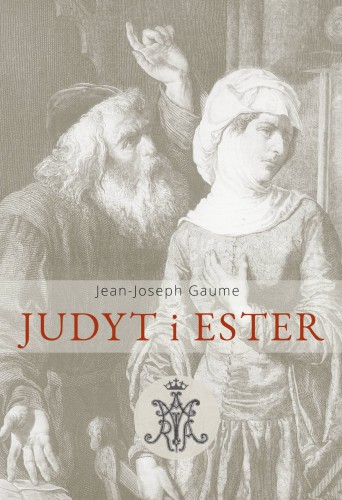 Okładka książki "Judyt i Ester", Jean-Joseph Gaume, wydawnictwo Matris