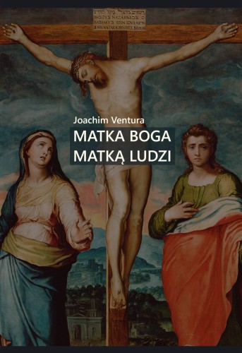 Okładka książki "Matka Boga Matką ludzi", o. Joachim Ventura CRT, wydawnicwto Matris