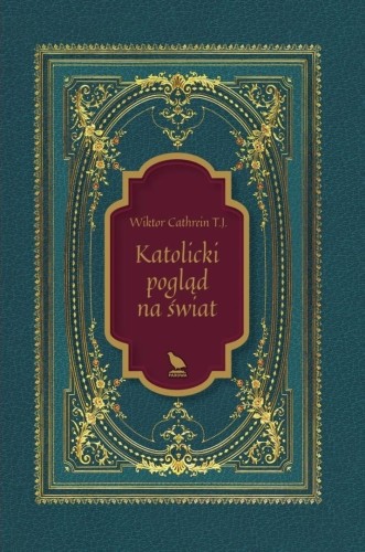 Okładka książki "Katolicki pogląd na świat", ks. Wiktor Cathrein SI, wydawnictwo Pardwa
