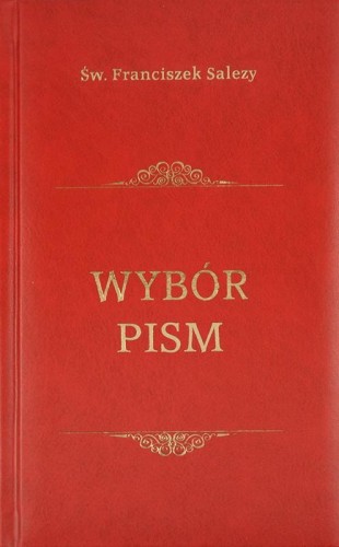Okładka książki "Wybór pism", św. Franciszek Salezy, wydawnictwo Civitas Christiana