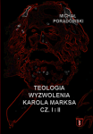 Teologia wyzwolenia Karola Marksa. Cz. I i II