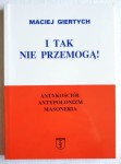 I tak nie przemogą