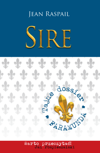 Okładka książki "Sire", Jean Raspail, wydawnictwo Dębogóra