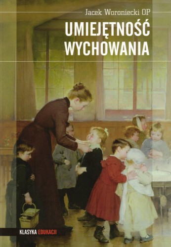 Okładka książki "Umiejętność wychowania", o. Jacek Woroniecki, Instytut Edukacji Narodowej