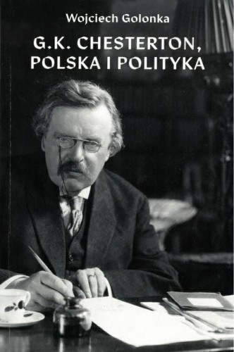 Okładka książki "G. K. Chesterton, Polska i polityka" Wojciech Golonka, wydawnictwo Andegavenum