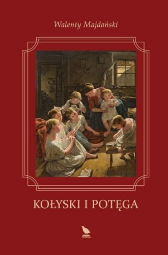 Okładka książki "Kołyski i potęga", Walenty Majdański, wydawnictwo Pardwa