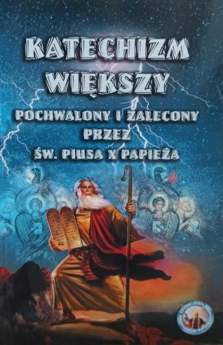 Okładka książki "Katechizm większy pochwalony i zalecony przez św. Piusa X papieża", Wydawnictwo św. Józefa Sebastiana Pelczara