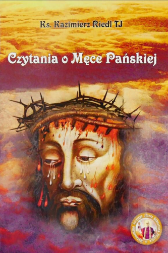 Okładka książki "Czytania o Męce Pańskiej", ks. Kazimierz Riedl TJ, Wydawnictwo św. Józefa Sebastiana Pelczara