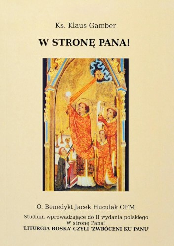 Okładka książki "W stronę Pana!", ks. Klaus Gamber, wydawnictwo św. Józefa Sebastiana Pelczara