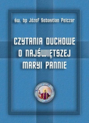 Okładka książki "Czytania Duchowe o Najświętszej Maryi Pannie", św. Józef Sebastian Pelczar