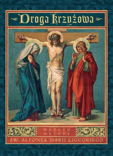 Okłądka książki "Droga Krzyżowa wg metody św. Alfonsa Liguoriego".Wydawnictwo Key4.