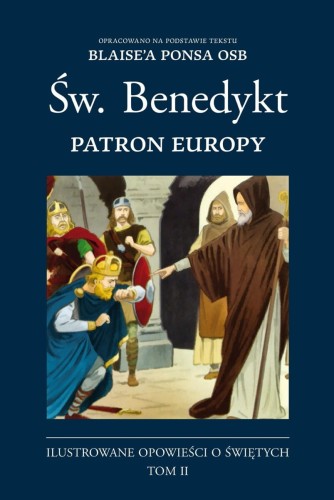 Okładka książki, "Święty Benedykt Patron Europy", Blaise Pons OSB, wydawnictwo DeReggio.