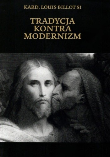 Okłądka książki "Tradycja kontra modernizm", kard. Louis Billot SI, wydawnictwo DeReggio
