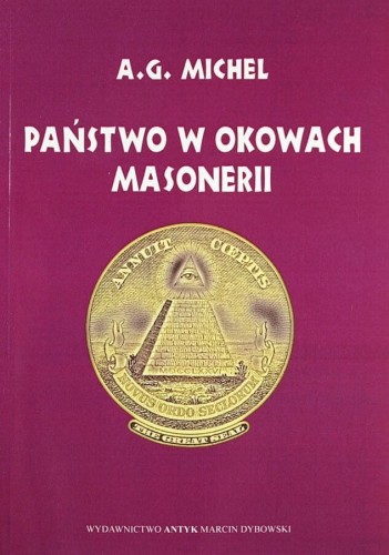 Okładka książki "Państwo w okowach masonerii", A. G. Michel, wydawnictwo Antyk