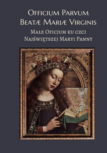 Okładka książki "Officium Parvum Beatae Mariae Virginis. Małe Oficjum ku czci Najświętszej Maryi Panny", wydawnictwo Cor Eorum