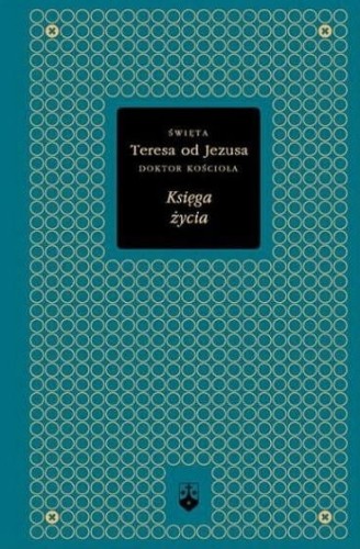 Okładka książki "Księga życia",Złota Seria, św. Teresa od Jezusa, wydawnictwo WKB