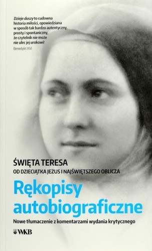 okładka książki "Rękopisy autobiograficzne", św. Teresa od Dzieciątka Jezus, wydawnictwo WKB