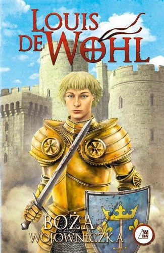 Okłądka książki "Boża wojowniczka", Louis de Wohl, wydawnictwo Sandomierz