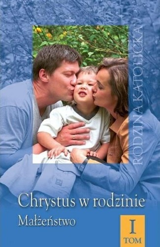Okładka książki "Chrystus w rodzinie (tom 1) Małżeństwo", ks. Raoul Plus SI, wydawnictwo  Diecezjalne Sandomierz