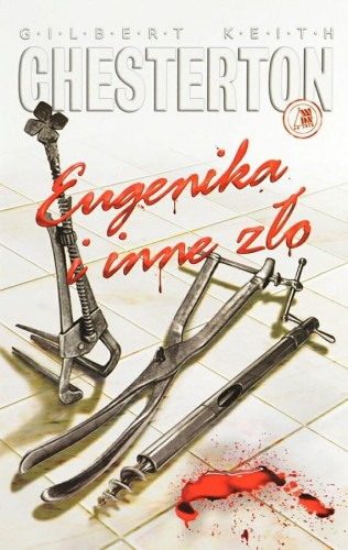 Okładka książki "Eugenika i inne zło", Gilbert Keith Chesterton, wydaniwctwo Sandomierz