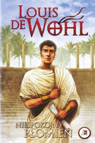 Okładka książki "Niespokojny płomień", Louis de Wohl, wydawnictwo Sandomierz