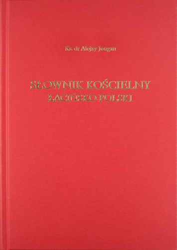 Okładka książki "Słownik kościelny łacińsko-polski", ks. Alojzy Jougan, wydawnictwo Sandomierz