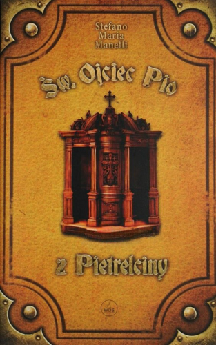 Okładka książki "Św. Ojciec Pio z Pietrelciny", Stefano Maria Manelli, wydawnictwo Sandomierz