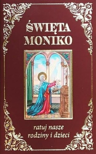 Okładka książki "Święta Moniko, ratuj nasze rodziny i dzieci", wydawnictwo Sandomierz
