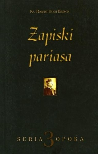 Okłądka książki "Zapiski pariasa", Robert Hugh Benson, wydawnictwo Sandomierz