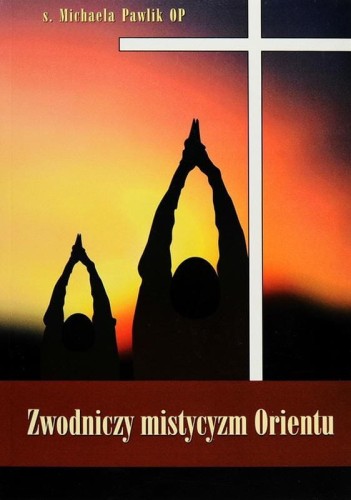 Okładka książki "Zwodniczy mistycyzm Orientu", s. Michaela Pawlik OP, wydawnictwo Sandomierz