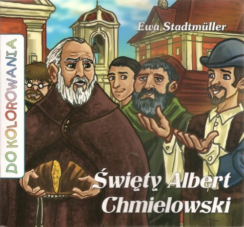 Okładka książki "Św. Albert Chmielowski", kolorowanka dla dzieci, Ewa Stadtmüller, wydawnictwo Sandomierz