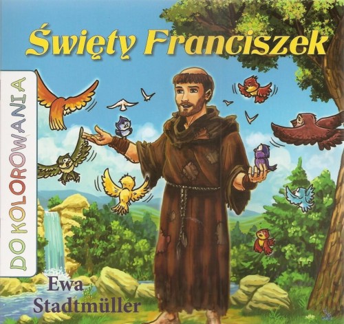 Okładka książki "Św. Franciszek", kolorowanka dla dzieci, Ewa Stadtmüller, wydawnictwo Sandomierz