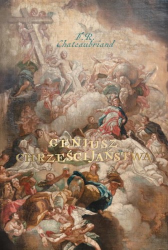Okładka książki "Geniusz Chrześcijaństwa", F. R. Chateaubriand, wydawnictwo Dębogóra