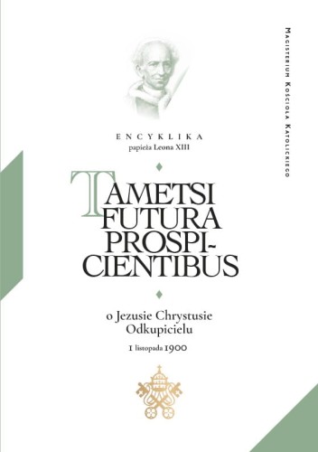 Okładka książki "Tametsi futura. O Jezusie Chrystusie Odkupicielu", Leon XIII, wydawnictwo Te Deum