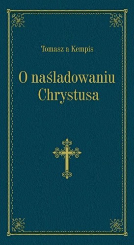 Okładka książki "O naśladowaniu Chrystusa", Tomasz a Kempis, wydawnictwo Sandomierz