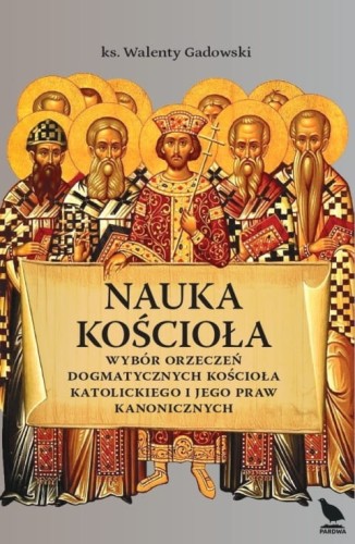 Okładka książki "Nauka Kościoła, wybór orzeczeń dogmatycznych Kościoła Katolickiego i jego praw kanonicznych", ks. Walenty Gadowski, wydawnictwo Pardwa