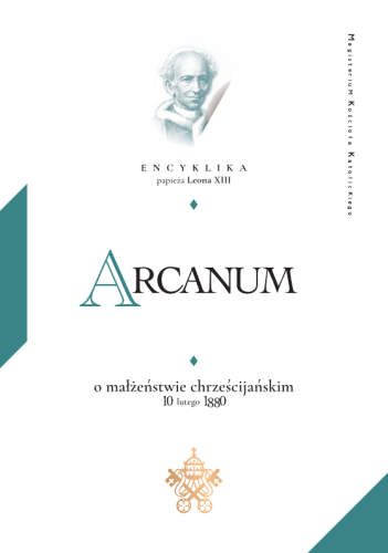 Leon XIII "Arcanum. O małżeństwie chrześcijańskim", wydawnictwo Te Deum