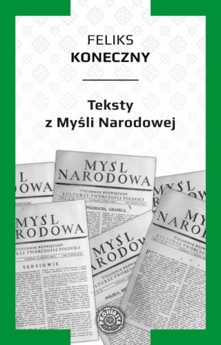 Okładka książki Feliksa Konecznego Teksty z "Myśli Narodowej".