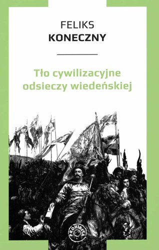 Okładka książki Feliksa Konecznego "Tło cywilizacyjne odsieczy wiedeńskiej".