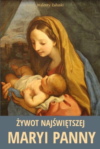 Okładka książki "Żywot Najświętszej Maryi Panny", wydawnictwo Matris