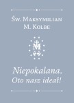 Niepokalana. Oto nasz ideał - św. Maksymilian Kolbe