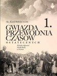 Gwiazda przewodnia czasów ostatecznych t. 1