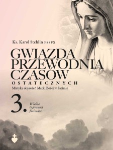 Gwiazda przewodnia czasów ostatecznych. t. 3