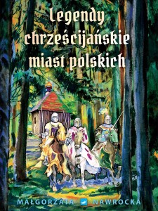 Legendy Chrześcijańskie Miast Polskich