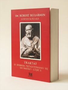 Traktat o dobrym przygotowaniu się do śmierci, cz. 2 – św. Robert Bellarmin